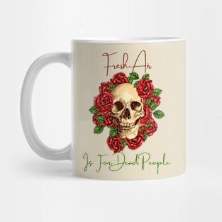 Morbid Fresh Air Is For Dead People Mug